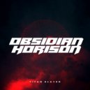 Titan Slayer - Obsidian Horizon ()