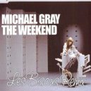 Michael Gray - The Weekend (Les Bisous Extended Remix)