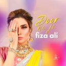 Fiza Ali - Door Na Ja ()