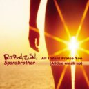 Fatboy Slim & Sparabrother - All I Want Praise You