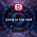 Salvatore Guiliano - Jump in tne void ()