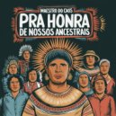 Maestro Do Caos - Pra Honra De Nossos Ancestrais ()