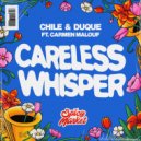 Chile, Duque & Spicy Market feat. Carmen Malouf - Careless Whisper (Original Mix)