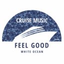 White Ocean - Feel Good (Original Mix)