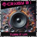 Craigy B! - Turn It Up