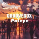 Groovebox - Pateye (Original Mix)
