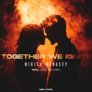 Nikita Marasey - Together We Ignite (Mark Vox Remix)