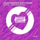 Lizzie Curious & Scott Judge - No One (Tenacious Remix (Extended))