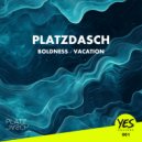 Platzdasch - Vacation (Original Mix)