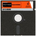 Mother Hackerz - Luv Is Around (Extended Mix)