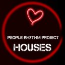 People Rhythm Project - Houses (Original Mix)