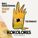 Maex, Akeem Raphael - Whoop Shit (Tiger & Phoenix Remix Edit)