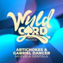 Artichokes & Gabriel Dancer - Muevela Sientala