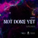 Suinyl - Not Done Yet (Original Mix)
