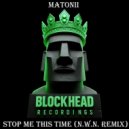 Matonii - Stop Me This Time (N.W.N. Remix)