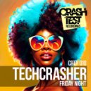 Techcrasher - Friday Night