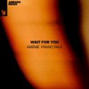 AMEME, Franc Fala - Wait For You