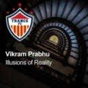 Vikram Prabhu - Illusions of Reality (Extended Mix)