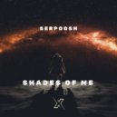 Serpoosh - Shades Of Me (Original Mix)
