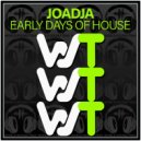 Joadja - Early Days Of House (Extended Mix)