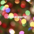 Yusca - Party 137