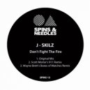 J-Skilz - Don\'t Fight The Fire (Original Mix)