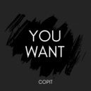 Copit - You Want