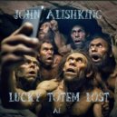John Alishking - Lucky Totem Lost (Fun Ai & Voc)
