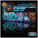 Justin Daniels & Jamie R Vs Tom Berry - Street Tuff (Original Mix)