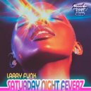 Larry Funk - Saturday Night Feverz (Original Mix)