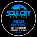 True2Life & Nicky Louise - Let The Rhythm (Statix Back To 92 Mix)