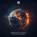 Opposite Effect - Planet Of Disconnect (Original Mix)