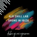 ALB CHILL LAB & Drone In Ibiza - DICKA QE ME NGACMON (SHQIP DEEP Remix)
