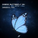 Cosmic Butterfly 34 - I Wanna Be with You (Original Mix)