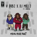 V Dubz, DJ Millz & Enamie - Move Your Feet (Original Mix)