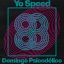 Yo Speed - Domingo Psicodélico (Original Mix)