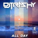 Dj Trashy - All Day (Original Mix)