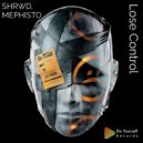 SHRWD, Mephisto - Lose Сontrol (Original Mix)