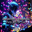 Aurelien Stireg & One Man Sound - Party All The Time