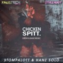Stompalott & Hanz Solo - Chicken Spitt (Original Mix)