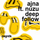 Ajna (BE) & Nuzu Deep - Follow (Original Mix)