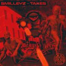 SMILLEYZ - TAKES ()