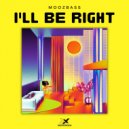 MoozBass - I\'ll Be Right (Original Mix)