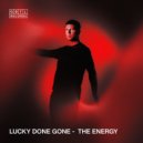 Lucky Done Gone - The Energy (Original Mix)