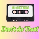 Ninetees - Don\'t Do That (Original Mix)