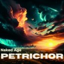 Naked Age - Petrichor (Original Mix)