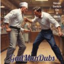 GadManDubs - Never Switch On A Cook (Original Mix)