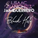 Jaime Guerrero & Isaac Sanchez - Black Hole (Original Mix)