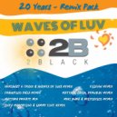 2Black - Waves Of Luv (Enea Marchesini & Sammy Love Remix)