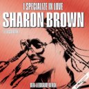Sharon Brown - I Specialize In Love (Ben Liebrand Le Disco Mix)